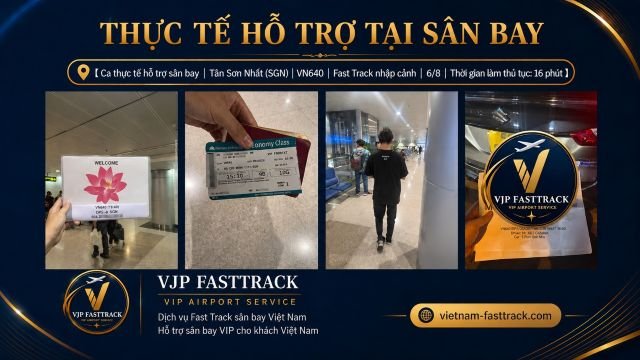 Case hỗ trợ Fast Track nhập cảnh Sân bay Tân Sơn Nhất cho hành khách chuyến VN640